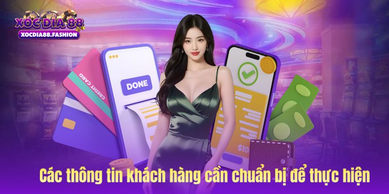 Các thông tin cần chuẩn bị để nạp tiền tại nhà cái Xocdia88