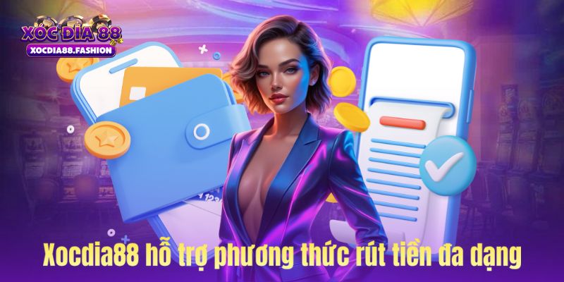 Phương thức rút tiền đa dạng tại Xocdia88